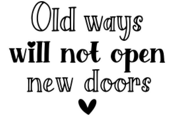 Old Ways, New Doors: A Guide to Embracing Change