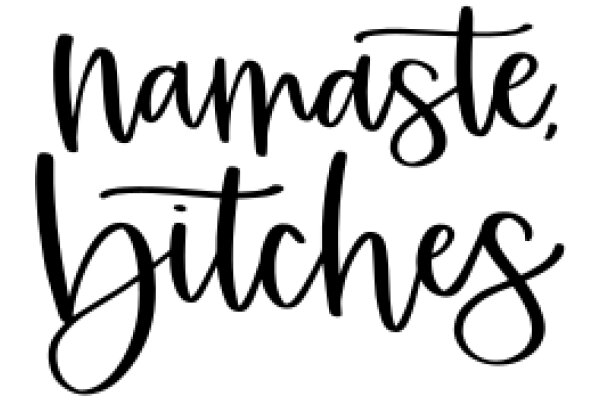 Hand-Drawn Sign: 'Namaste, Bitches'