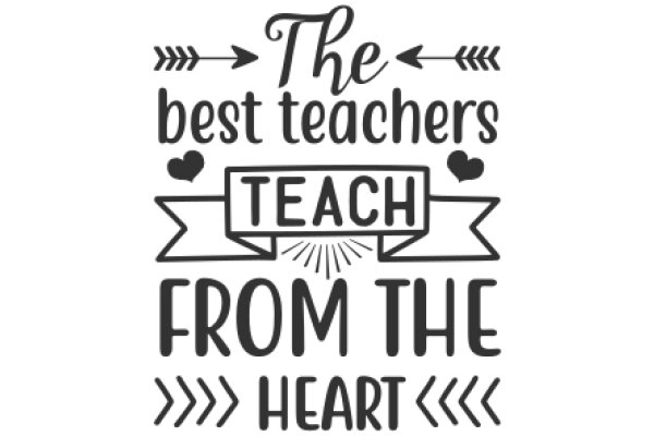 The Best Teachers: From the Heart