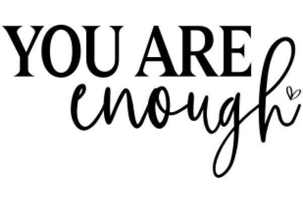 You Are Enough: A Message of Self-Love and Empowerment