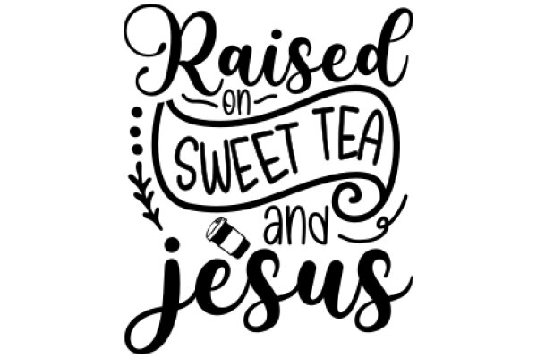 Raised on Sweet Tea and Jesus