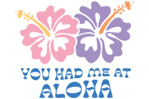 Aloha, You Had Me at You Had Me at Aloha