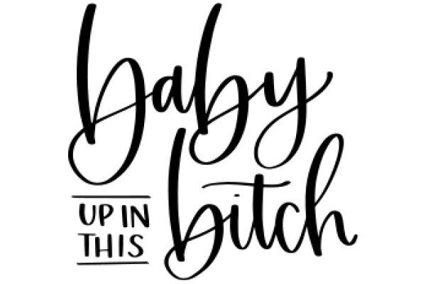 Baby Bitch: Up in This