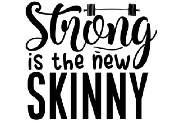 Strong is the New Skinny: A Fitness Motivation Poster