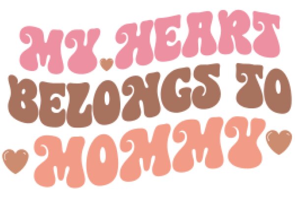 My Heart Belongs to Mommy: A Mother's Day Greeting