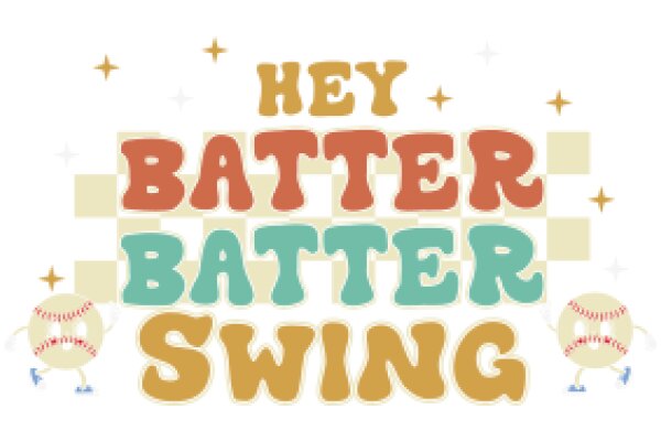 Hey Batter, Swing!