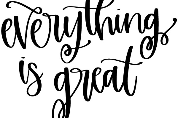 Everything is Great: A Graphic Design of a Positive Affirmation