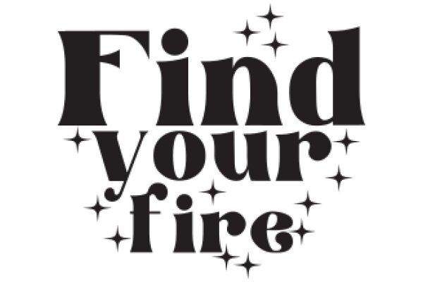 Find Your Fire: A Journey of Self-Discovery and Empowerment