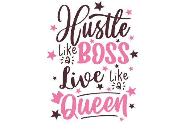 Hustle Like a Boss, Live Like a Queen: A Motivational Poster