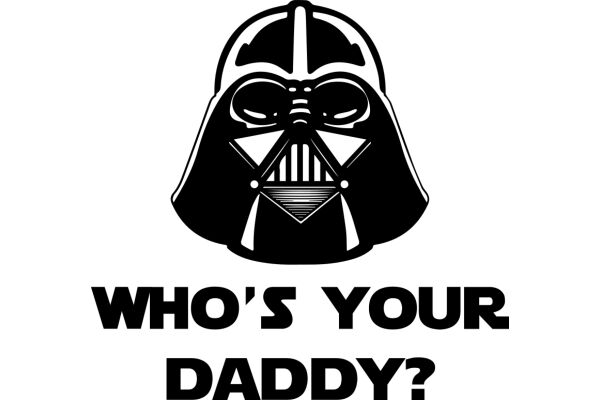 Who's Your Daddy? - A Darth Vader Edition