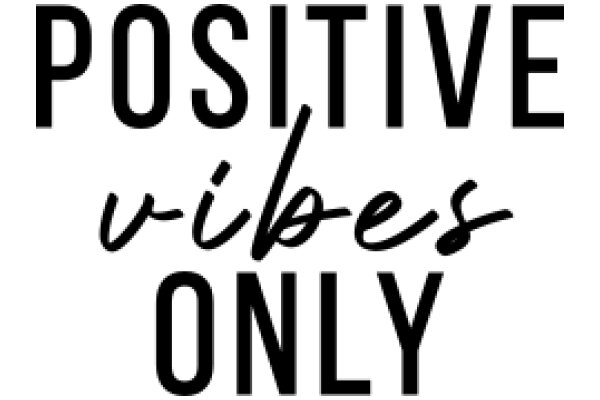 Positive Vibes Only: A Guide to Maintaining a Positive Mindset