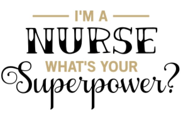 A Nurse's Superpower: What's Your Answer?