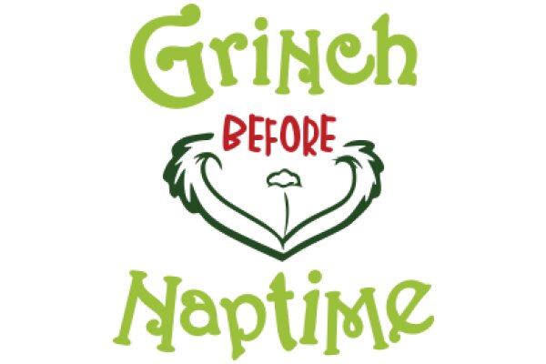 Grinch Before Naptime: A Playful Twist on a Classic Character