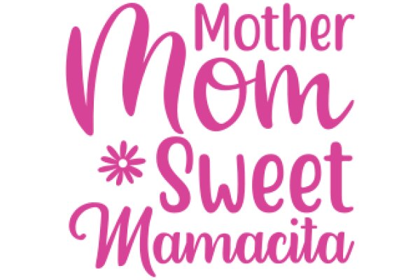 Mother's Day: A Sweet Mamacita