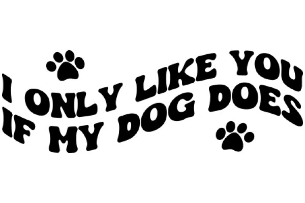 A Playful Dog-Themed Sign with a Heartfelt Message