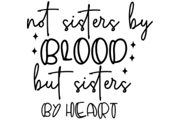 A Heartfelt Message of Sisterhood and Blood Ties