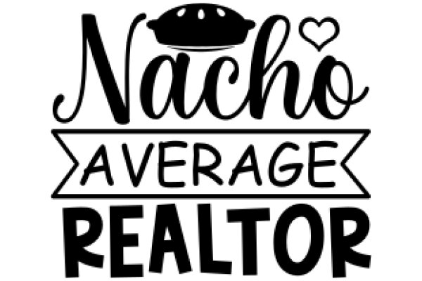 Nacho Average Real Estate Agent