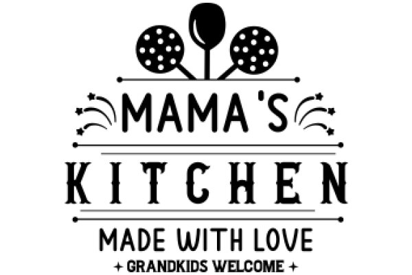 Mama's Kitchen: Made with Love, Grandkids Welcome