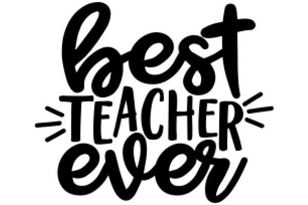 Best Teacher Ever: A Tribute to Excellence in Education