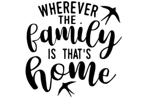 Wherever the Family Is, That's Home