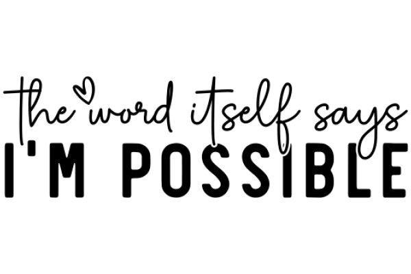 The Word Itself Says I'm Possible