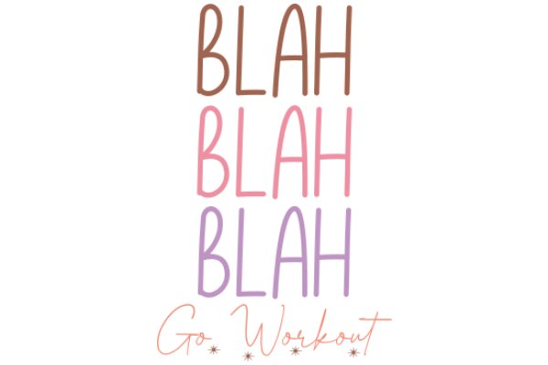 Go Workout: A Motivational Poster with Blah Blah Blah