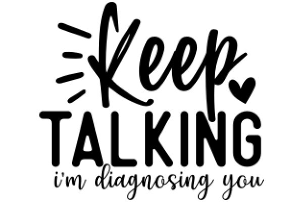 Keep Talking: A Heartfelt Message for Those Diagnosing with a Chronic Illness