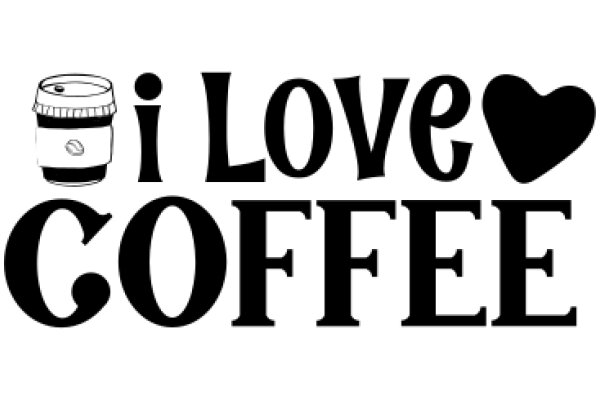 A Playful Affirmation of Love for Coffee