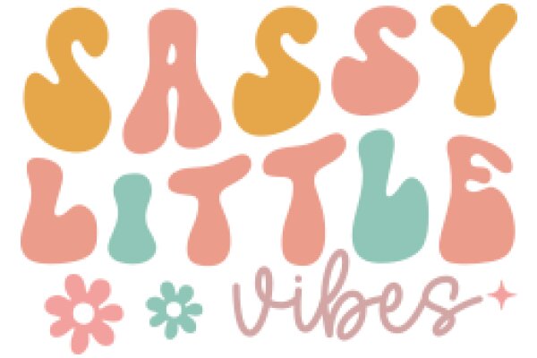 Sassy Little Vibes: A Colorful Affirmation Poster