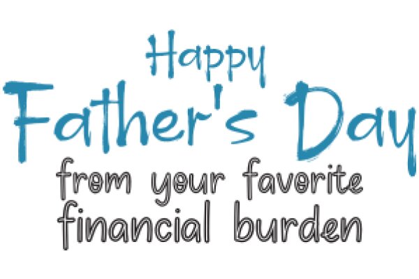 Happy Father's Day: A Financial Burden