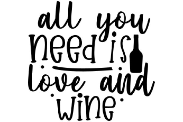 All You Need Is Love and Wine