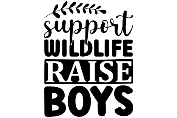 Supporting Wildlife Raise Boys