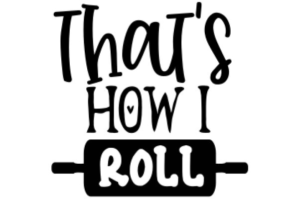 That's How I Roll: A Graphic Novel