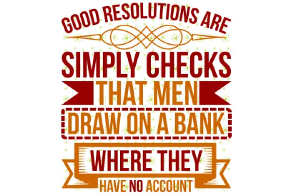 Good Resolutions: Simplify Checks, Men Draw on Bank, Where They Have No Account