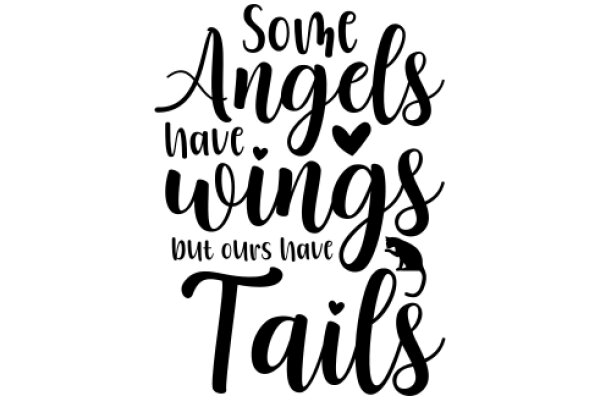 Inspirational Quote: Some Angels Have Wings, But Our Hearts Have Tails