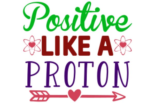 Positive Vibes: Like a Proton