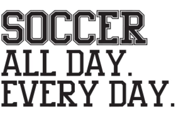 Soccer: The Passion of Every Day