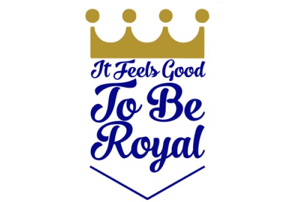 Feel-Good Royalty: A Slogan for a Brand or Business