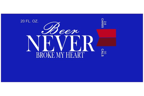 Beer Never Broke My Heart: A Visual Guide to the Art of Drinking