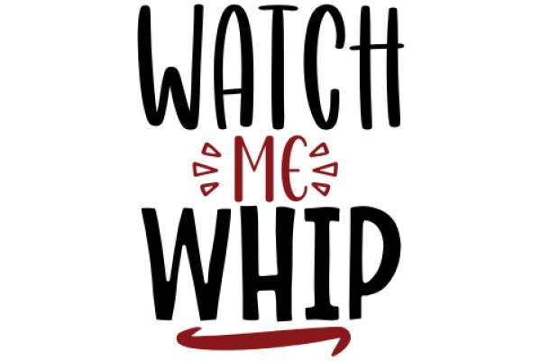 Watch Me Whip: A Guide to Mastering the Art of Whipping