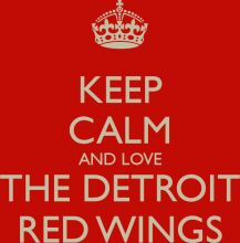 Keep Calm and Love the Detroit Red Wings