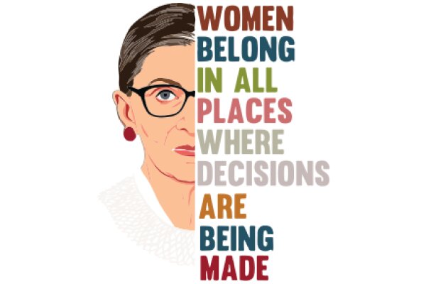 Women Belong in All Places, Where Decisions Are Being Made