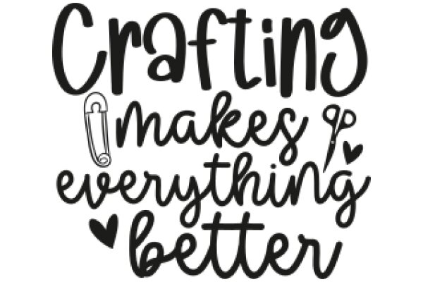 Crafting: The Art of Making Everything Better