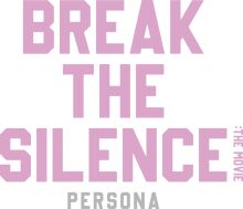 Break the Silence: The Movie