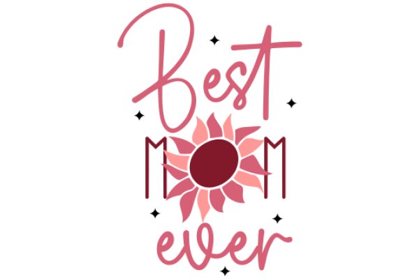 Best Mom Ever: A Celebration of Motherhood