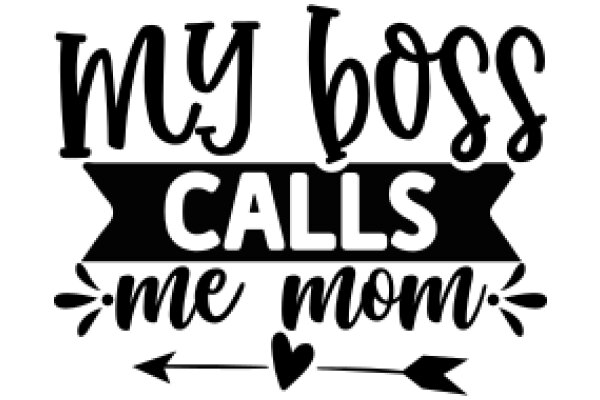 My Boss Calls Me Mom: A Playful Tribute to the Modern Family