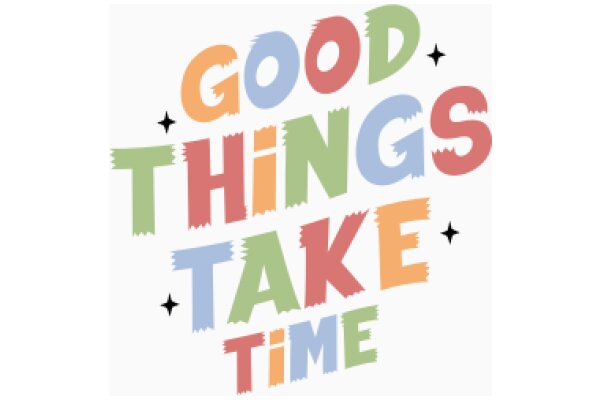 Good Things Take Time: A Colorful Affirmation Poster