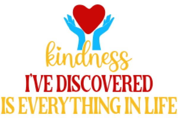 Kindness: The Heart of Discovery and Life