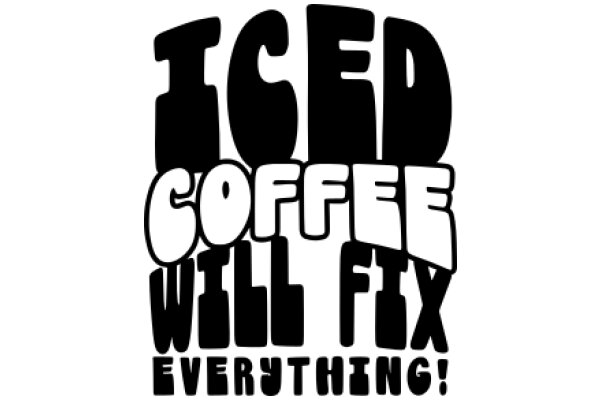 Iced Coffee: The Fix for Everything!