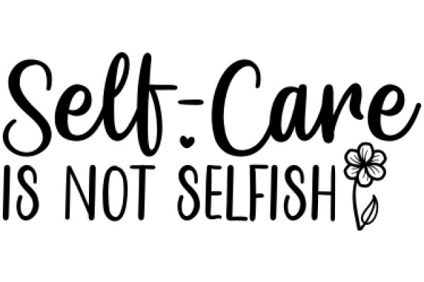 Self-Care is Not Selfish: A Reminder to Prioritize Your Well-being